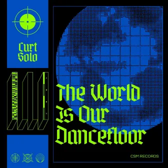 The World Is Our Dancefloor by Curt Solo