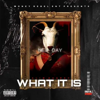 What It Is by Slim Suavay