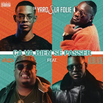 Ça va bien se passer (feat. Naza & KeBlack) by Dr. Yaro & La Folie