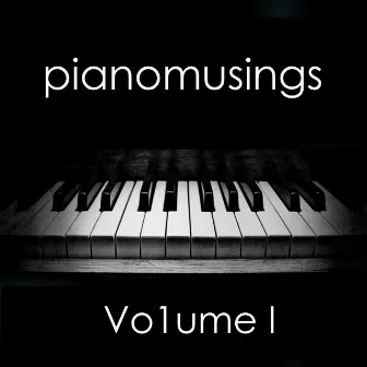 Pianomusings (Volume I) by Pianomusings