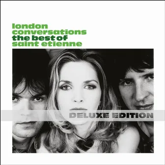 London Conversations (Deluxe Edition) by Saint Etienne