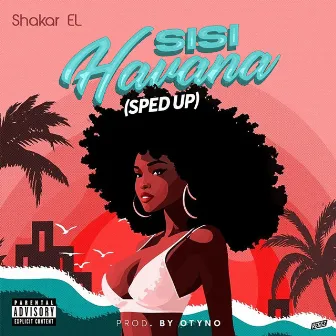 sisi havana (Sped up Version) by Shakar EL