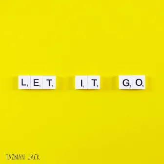 Let It Go (Deluxe Single) by Tazman Jack