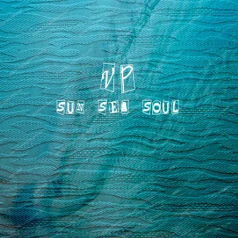 Sun Sea Soul by VP