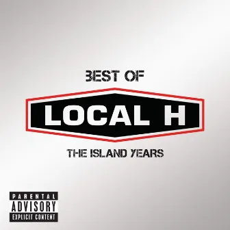 Best Of Local H – The Island Years by Local H