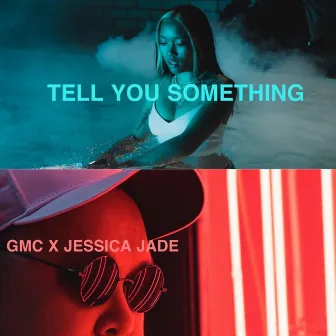 Tell You Something by GMC