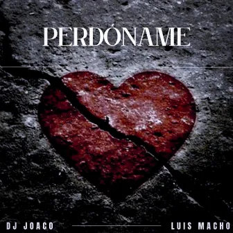 PERDONAME by Djjoaco507