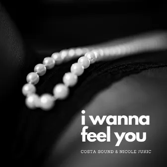 i wanna feel you by Costa Sound