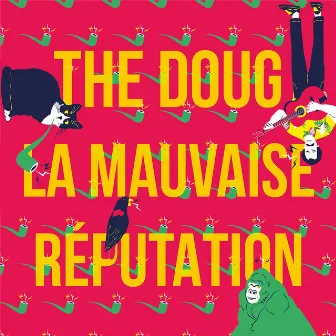 La mauvaise réputation by The Doug