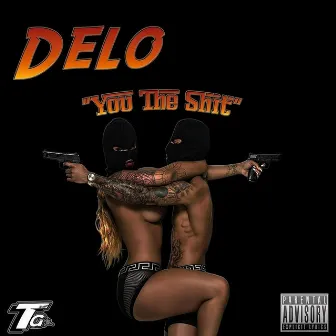 You The Shit by Delo