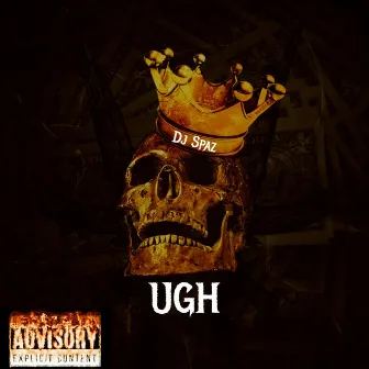 UGH by DJ Spaz