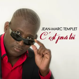 C'est pour toi by Jean-Marc Templet