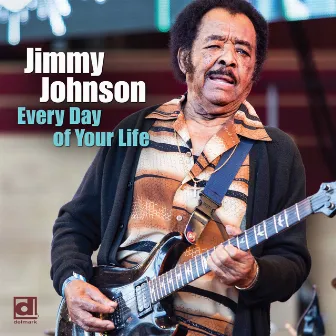 Every Day of Your Life by Jimmy Johnson