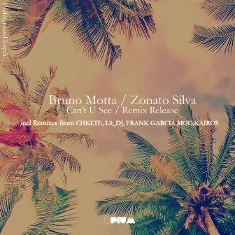 Can't U See ( Remix Release ) by Bruno Motta