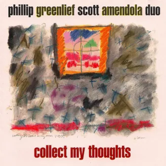 Collect My Thoughts by Scott Amendola