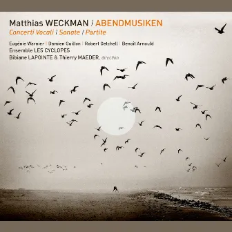 Weckman: Abendmusiken – Concerti Vocali, Sonate, Partite by Bibiane Lapointe