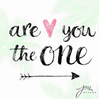 Are You the One by Jay Delano