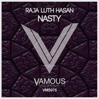 Nasty by Raja Luth Hasan