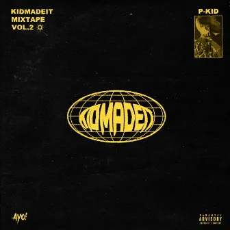 Kidmadeit Mixtape Vol. 2 by P-Kid