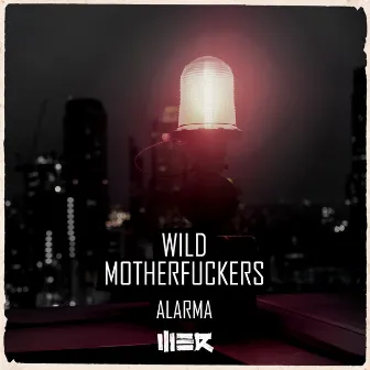 Alarma by Wild Motherfuckers