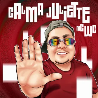 Calma Juliette by MC WC