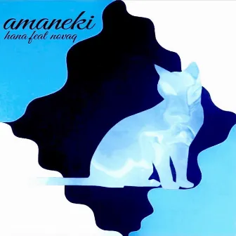 amaneki (feat. NOVAQ) by HANA