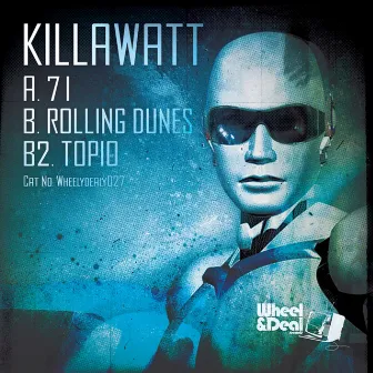 71 / Rolling Dunes / Topio by Killawatt