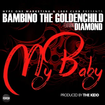 My Baby by Bambino The Goldenchild