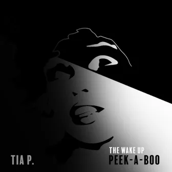 Peek-a-Boo: The Wake Up by Tia P.