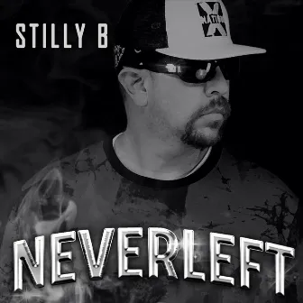 Neverleft by Stilly B