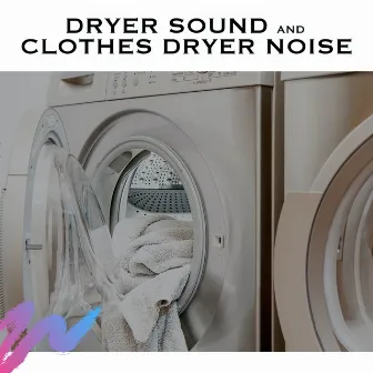 Dryer Sound and Clothes Dryer Noise by Clothes Dryer Collection