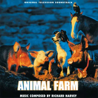 Animal Farm (Original Television Soundtrack) by Richard Harvey