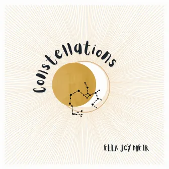 Constellations by Ella Joy Meir