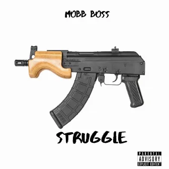 STRUGGLE by Mobb Boss