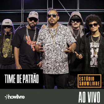 Time de Patrão no Estúdio Showlivre (Ao Vivo) by Time de Patrão