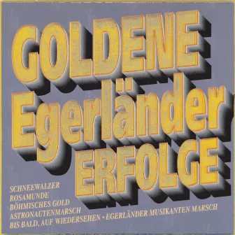 Goldene Egerländer Erfolge by Die Egerländer Musikanten