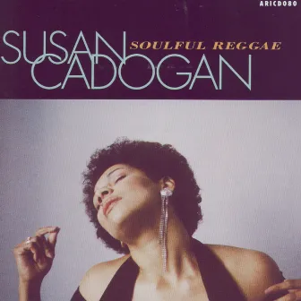 Soulful Reggae by Susan Cadogan