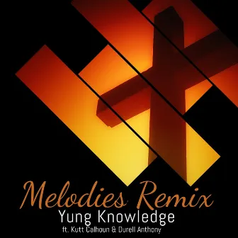 Melodies (Remix) by Yung Knowledge