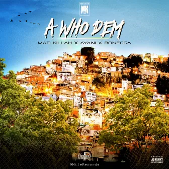 A Who dem by Mad Killah