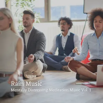 Rain Music: Mentally Distressing Meditation Music Vol. 1 by Rain Mozart