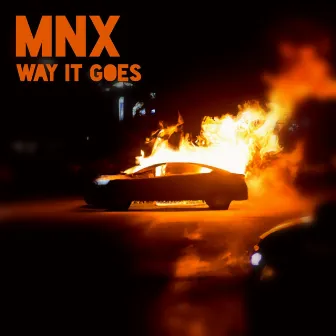 Way It Goes by MNX