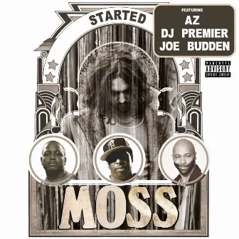 Started (feat. AZ, DJ Premier & Joe Budden) by Moss