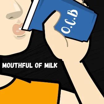 Mouful of Milk by One Calm Boy