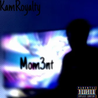 MOM3NT by KamRoyalty