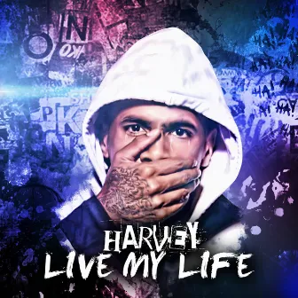 Live My Life by Harvey