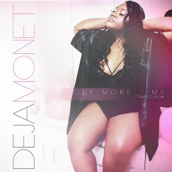 One More Time by Deja Monet'