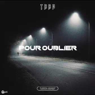 Pour Oublier by TAAG