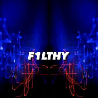 F1LTHY by Kestasy