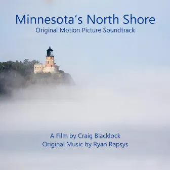 Minnesota's North Shore (Original Motion Picture Soundtrack) by Ryan Rapsys