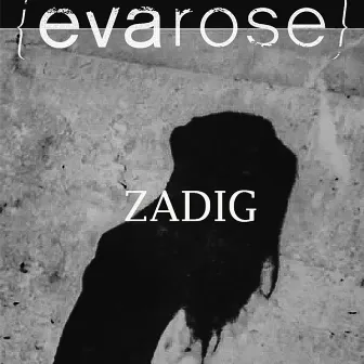 ZADIG by Eva Rose